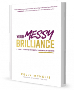 Kelly McNelis, Messy brilliance, Make life happen
